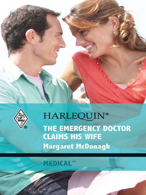 Title details for The Emergency Doctor Claims His Wife by Margaret McDonagh - Available